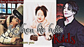 Jungkook FF When he hate kids ONESHOT 33 [upl. by Weinert]