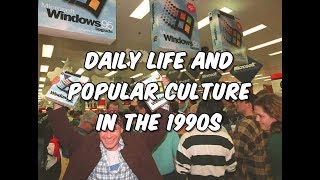 Daily Life and Popular Culture in the 1990s [upl. by Karoly]