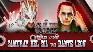 Samuray Del Sol vs Dante Leon FULL MATCH  TWC Presents 6 IN THE CLIP [upl. by Nednerb981]