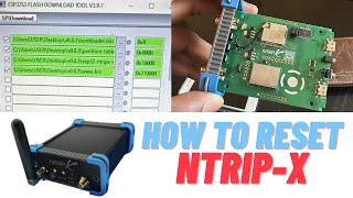 How to Flash amp Reset your NTRIPX GNSElectronics StepbyStep Guide  ONOCOY DePIN GNSS Project [upl. by Bale191]