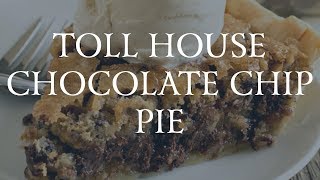 Toll House Chocolate Chip Pie [upl. by Beret]