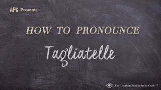 How to Pronounce Tagliatelle Real Life Examples [upl. by Mazel289]