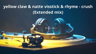 yellow claw amp natte visstick amp rhyme  crush Extended mix [upl. by Draillih742]