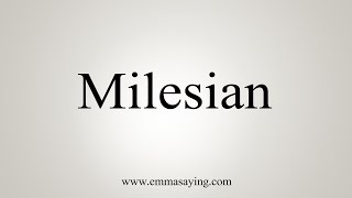 How To Say Milesian [upl. by Monro167]