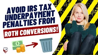 How to Avoid Tax Underpayment Penalties When Performing a Roth Conversion [upl. by Esta]