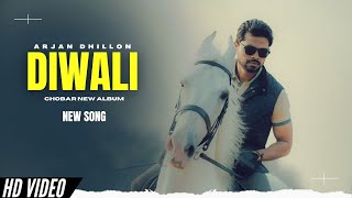 Diwali  Arjan Dhillon New Song  Chobar Arjan Dhillon New Album  New Punjabi Songs [upl. by Wilterdink]