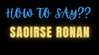 How to Pronounce quotSaoirse Ronanquot in EnglishHow to SayquotSaoirse Ronanquot in English ‎Wisdomworld20 [upl. by Eatnhoj]