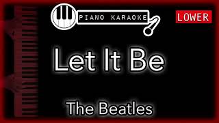 Let It Be LOWER 3  The Beatles  Piano Karaoke Instrumental [upl. by Atela792]