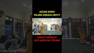 INILAH ADZAN KURDI YANG DISUKAI UKHTY SAMPAI DAPAT ❤️😍🤣 [upl. by Killam]