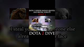 DOTA 2 Heroes Badass Quotes and Brutal Insults dota2 dota2gameplay dota dota2clips fyp [upl. by Ynos]