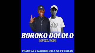 Boroko dololo ft machukutla sa and peace 47 X khajo [upl. by Kriste]