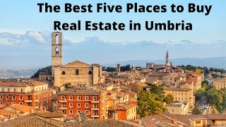 Umbria Italy Real Estate The Best 5 Places to Buy [upl. by Haisa]