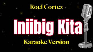 Iniibig Kita  Roel Cortez  Karaoke Song with Lyrics [upl. by Danyelle]