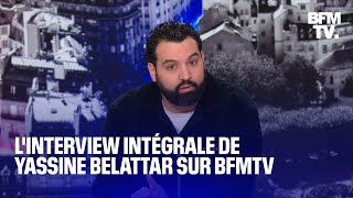 Linterview intégrale de Yassine Belattar sur BFMTV [upl. by Dionisio167]