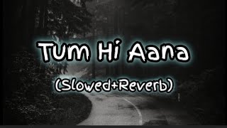 Tum Hi Aana slowedreverblofi song Jubin nautiyal Marjaavaan Music lover [upl. by Desdamonna116]