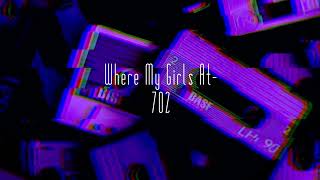 Where My Girls At  702 sped up [upl. by Drew]