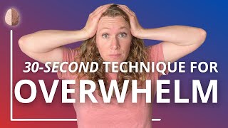 Feel Overwhelmed Try This 30Second Technique [upl. by Combe]