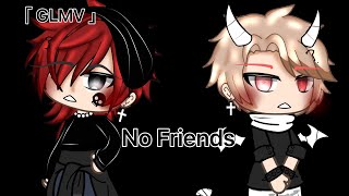 ｢ GLMV 」No friends •   Gacha life  A x L   Enjoy   Sorry for Bad Quality [upl. by Adriell]