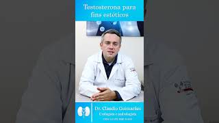 Testosterona Para Fins Estéticos  Dr Claudio Guimarães [upl. by Anitnemelc]