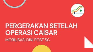 PERGERAKAN SETELAH OPERASI CAISAR MOBILISASI DINI POST SC [upl. by Abixah424]