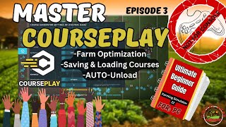 Master FS22 COURSEPLAY ULTIMATE Beginner Guide  Ep3 [upl. by Nomrej912]