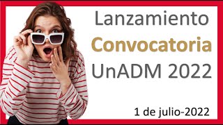 ✨Lanzamiento Convocatoria UnADM 2022 Fecha de la convocatoria [upl. by Kristof]