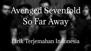 Avenged Sevenfold  So Far Away lirikterjemahan [upl. by Kidd]