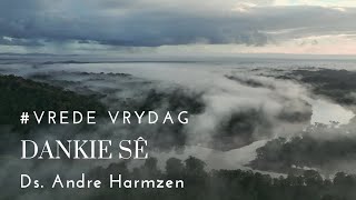 die Kerk  Oordenking  Vrede Vrydag  Dankie sê  Ds Andre Harmzen [upl. by Keegan514]