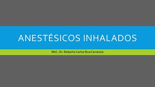 ANESTESIOLOGIA B  ANESTESICOS INHALADOS [upl. by Mcarthur]