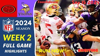 San Francisco 49ers vs Minnesota Vikings FULL GAME  Today Sep 152024  NFL Today  NFL Highlights [upl. by Aniaz]