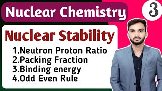 Nuclear Stability I Nuclear Chemistry I Neutron Proton Ratio I Binding Energy I Packing Fraction [upl. by Taub]