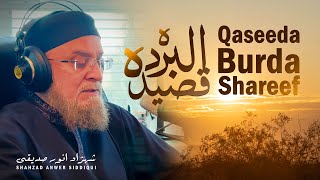 Qaseeda Burda Shareef  Beautiful NaateRasool ﷺ  Shahzad Anwer Siddiqui  قصیدہ بردہ شریف [upl. by Lovering]