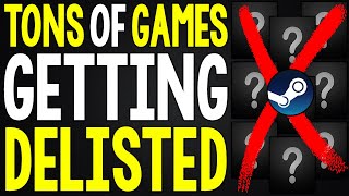 TONS OF STEAM PC GAMES GETTING DELISTED VERY SOON [upl. by Aisinut482]