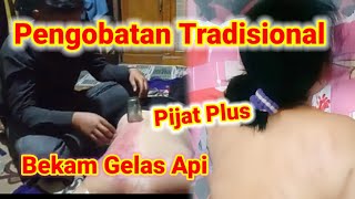 Pengobatan Tradisional Pijat Plus Bekam Gelas Api [upl. by Pavel203]