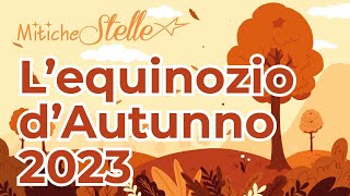 Lequinozio dautunno 2023  Mitiche Stelle [upl. by Ettenom]