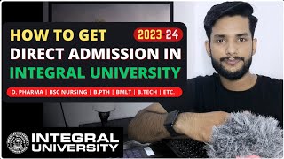 How to get direct admission in integral University 2023  Pharmacy Radiology BMLT DMLT Nursing [upl. by Ydnyc]