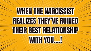 When the Narcissist Realizes They’ve Ruined Their Best Relationship with You NPD narcissism [upl. by Akiemaj111]