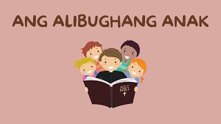 Alibughang Anak I Bible Story I Mga Kuwentong May Aral Tagalog [upl. by Craner741]