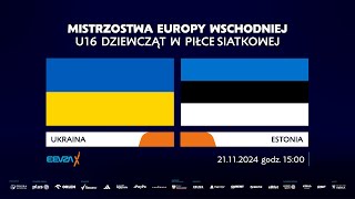 Mistrzostwa Europy Wschodniej U16 Dziewcząt w Piłce Siatkowej Ukraina  Estonia [upl. by Elyrehc]