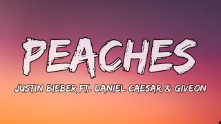 Justin Bieber  Peaches Lyrics ft Daniel Caesar Giveon [upl. by Fulton384]