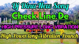 Dj Dinu  Chek Line De  High Pressure Long Vibration Mix  Dj Pradip SP  Music Center  Use 🎧 [upl. by Athalee]