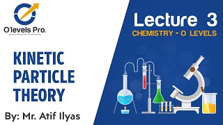 Chemistry Lec 3  Kinetic Particle Theory  O Levels Pro [upl. by Adias270]