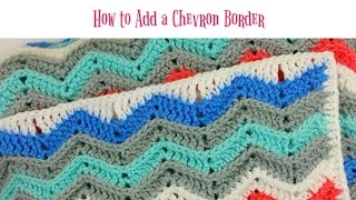 How to Crochet a Chevron Border  Rich Kids Chevron Blanket [upl. by Gilli]