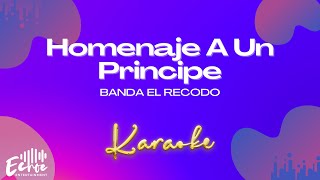 Banda El Recodo  Homenaje A Un Principe Versión Karaoke [upl. by Stander30]