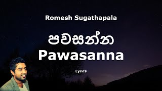 Romesh Sugathapala  නාදුනන ලෙස  Pawasanna Lyrics [upl. by Inihor]