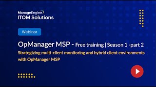 ManageEngine OpManager MSP Free Training 2024  Season 1  Part2 [upl. by Dnilasor587]