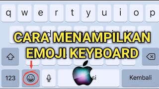 Cara Mengembalikan Emoji di Keyboard iPhone [upl. by Ynohtnanhoj977]