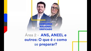 Área 2  ANS ANEEL e outros O que é e como se preparar  Semana do Concurso Nacional Unificado [upl. by Simonne]