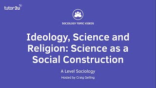 Science as a Social Construction  Beliefs in Society  ALevel Sociology [upl. by Eignav876]