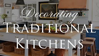 HOW TO Design TRADITIONAL Style Kitchens  Our Top 8 Interior Styling Tips  Kitchen Series Ep 3 [upl. by Taber]